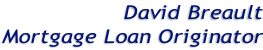 David Breault Mortgage Loan Originator